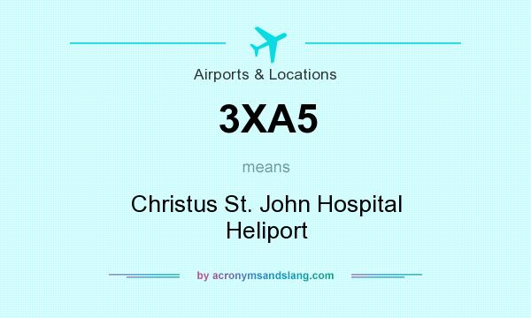 What does 3XA5 mean? It stands for Christus St. John Hospital Heliport