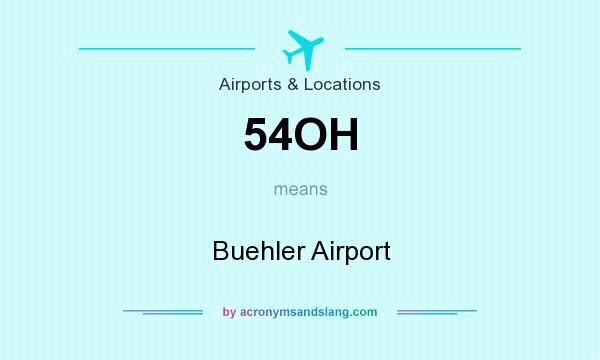 What does 54OH mean? It stands for Buehler Airport