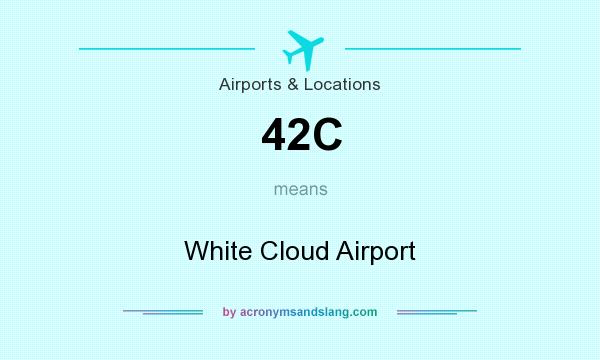 What does 42C mean? It stands for White Cloud Airport