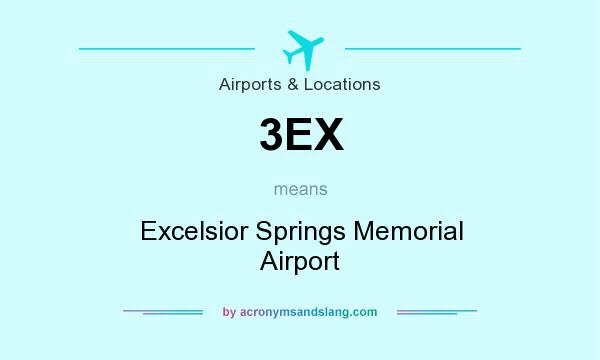 What does 3EX mean? It stands for Excelsior Springs Memorial Airport