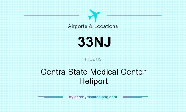 What does 33NJ mean? It stands for Centra State Medical Center Heliport