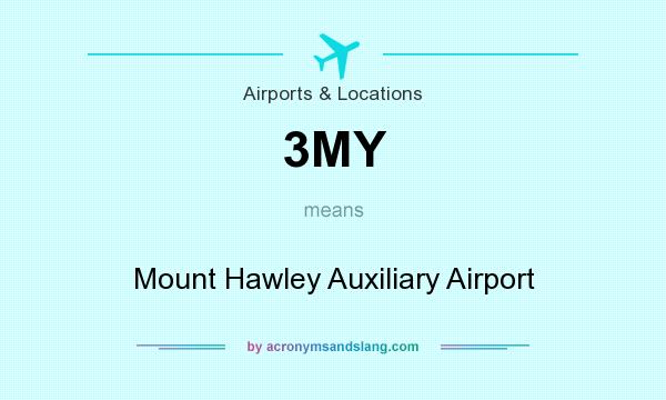 What does 3MY mean? It stands for Mount Hawley Auxiliary Airport