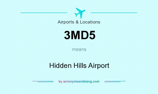 What does 3MD5 mean? It stands for Hidden Hills Airport