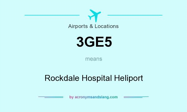 What does 3GE5 mean? It stands for Rockdale Hospital Heliport