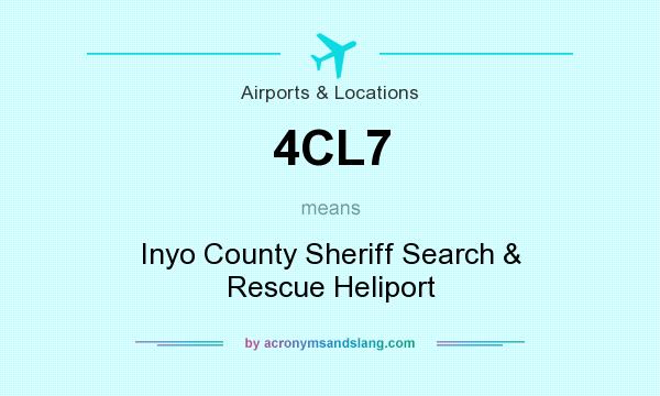 What does 4CL7 mean? It stands for Inyo County Sheriff Search & Rescue Heliport