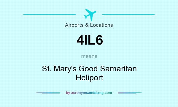 What does 4IL6 mean? It stands for St. Mary`s Good Samaritan Heliport