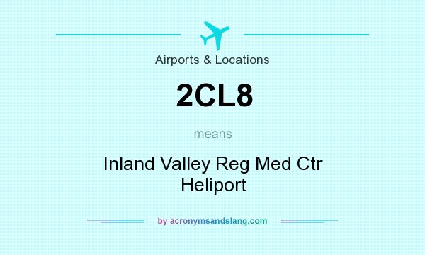 What does 2CL8 mean? It stands for Inland Valley Reg Med Ctr Heliport