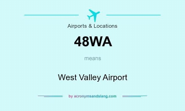 What does 48WA mean? It stands for West Valley Airport