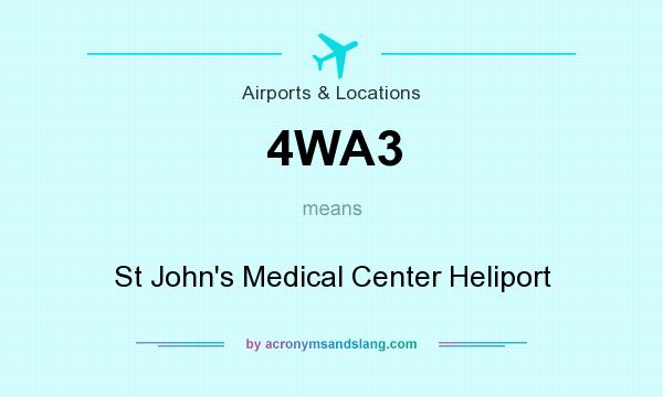 What does 4WA3 mean? It stands for St John`s Medical Center Heliport