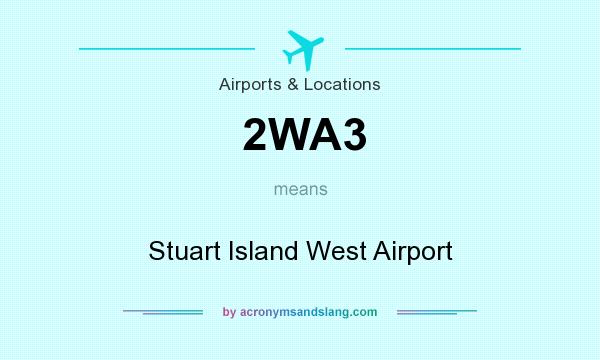 What does 2WA3 mean? It stands for Stuart Island West Airport