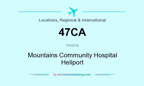 What does 47CA mean? It stands for Mountains Community Hospital Heliport