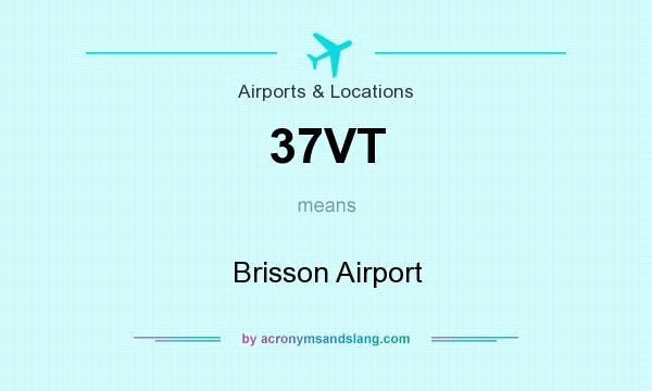 What does 37VT mean? It stands for Brisson Airport