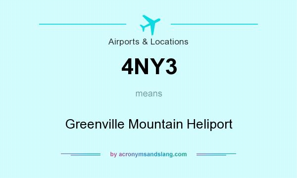 What does 4NY3 mean? It stands for Greenville Mountain Heliport