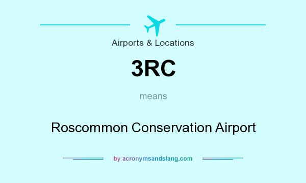 What does 3RC mean? It stands for Roscommon Conservation Airport