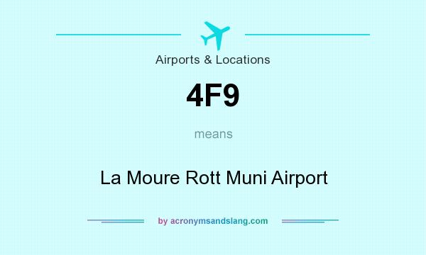 What does 4F9 mean? It stands for La Moure Rott Muni Airport