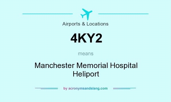 What does 4KY2 mean? It stands for Manchester Memorial Hospital Heliport