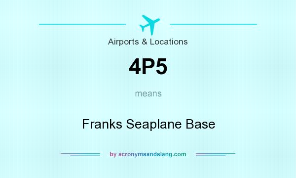 What does 4P5 mean? It stands for Franks Seaplane Base