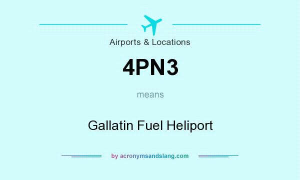 What does 4PN3 mean? It stands for Gallatin Fuel Heliport