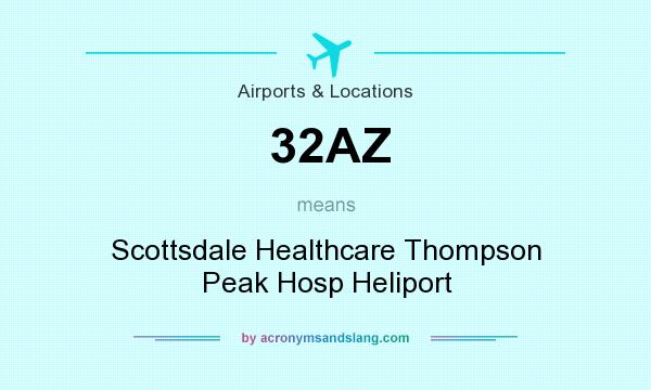 What does 32AZ mean? It stands for Scottsdale Healthcare Thompson Peak Hosp Heliport