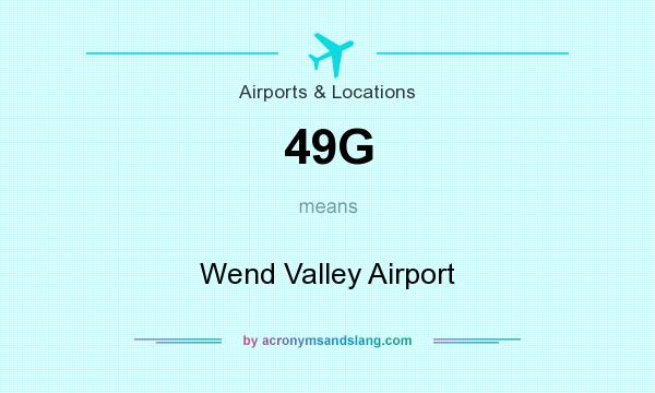 What does 49G mean? It stands for Wend Valley Airport