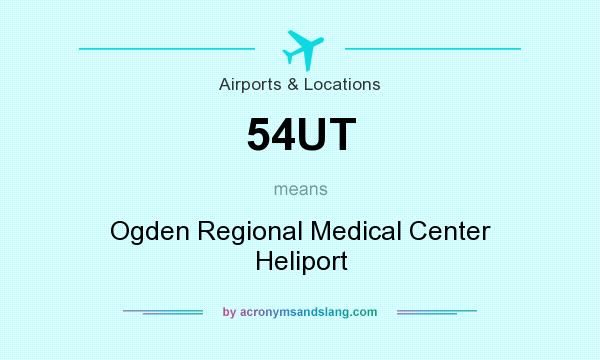 What does 54UT mean? It stands for Ogden Regional Medical Center Heliport