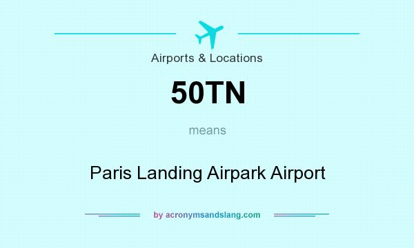 What does 50TN mean? It stands for Paris Landing Airpark Airport