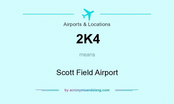 What does 2K4 mean? It stands for Scott Field Airport