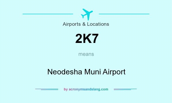 What does 2K7 mean? It stands for Neodesha Muni Airport