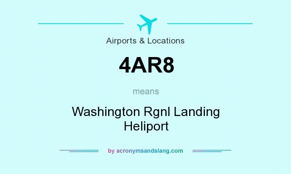 What does 4AR8 mean? It stands for Washington Rgnl Landing Heliport