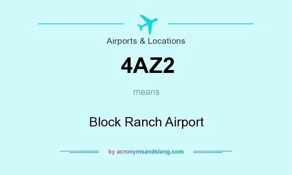 What does 4AZ2 mean? It stands for Block Ranch Airport