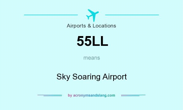 What does 55LL mean? It stands for Sky Soaring Airport