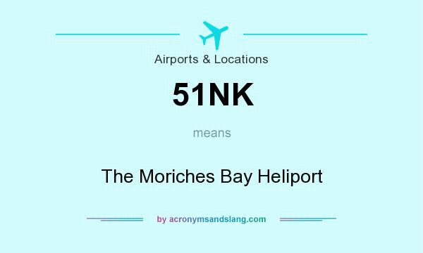 What does 51NK mean? It stands for The Moriches Bay Heliport