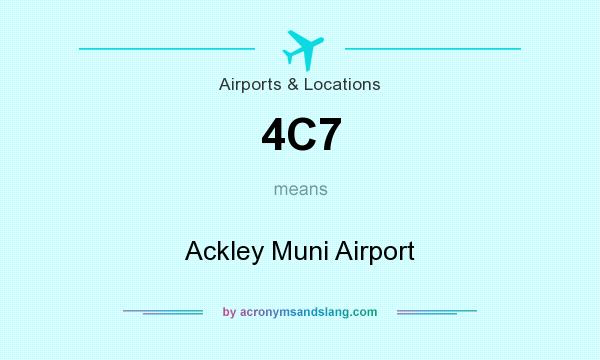 What does 4C7 mean? It stands for Ackley Muni Airport