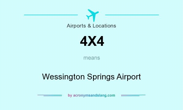 What does 4X4 mean? It stands for Wessington Springs Airport
