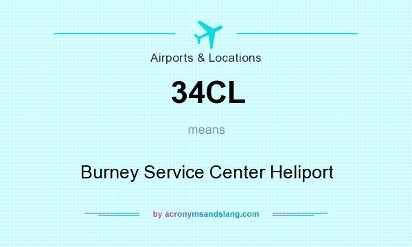 What does 34CL mean? It stands for Burney Service Center Heliport