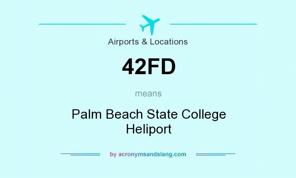 What does 42FD mean? It stands for Palm Beach State College Heliport