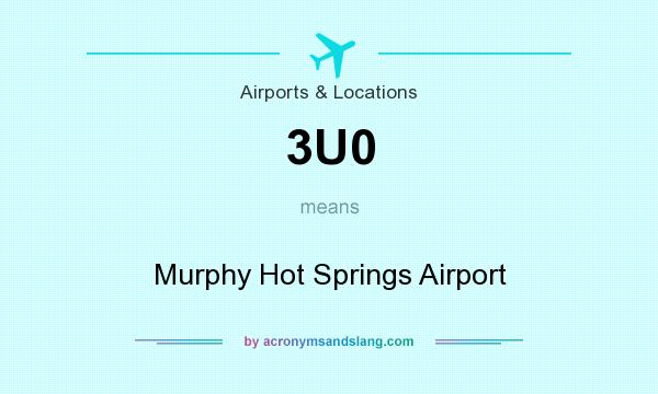 What does 3U0 mean? It stands for Murphy Hot Springs Airport