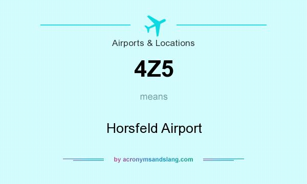 What does 4Z5 mean? It stands for Horsfeld Airport