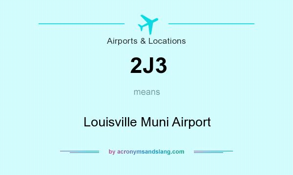 What does 2J3 mean? It stands for Louisville Muni Airport