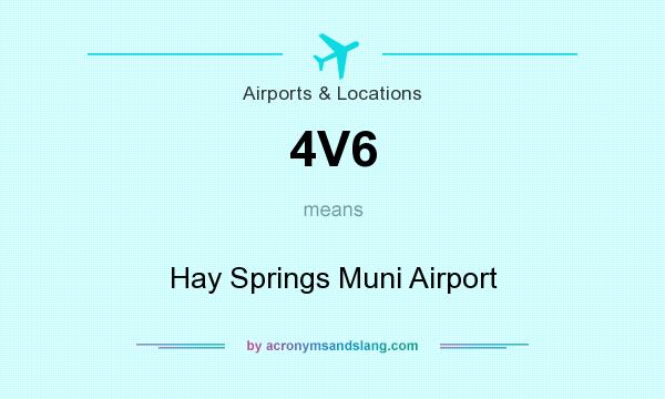 What does 4V6 mean? It stands for Hay Springs Muni Airport