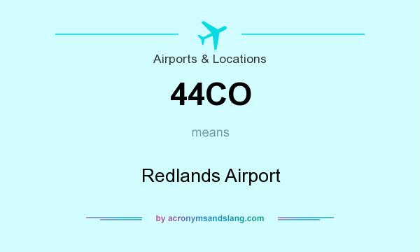What does 44CO mean? It stands for Redlands Airport