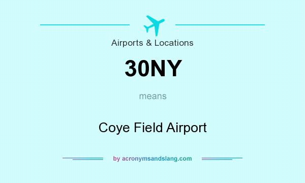What does 30NY mean? It stands for Coye Field Airport