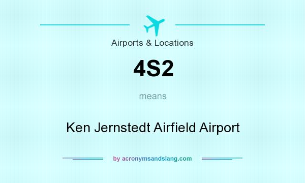 What does 4S2 mean? It stands for Ken Jernstedt Airfield Airport