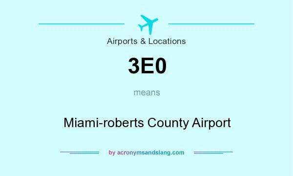 What does 3E0 mean? It stands for Miami-roberts County Airport