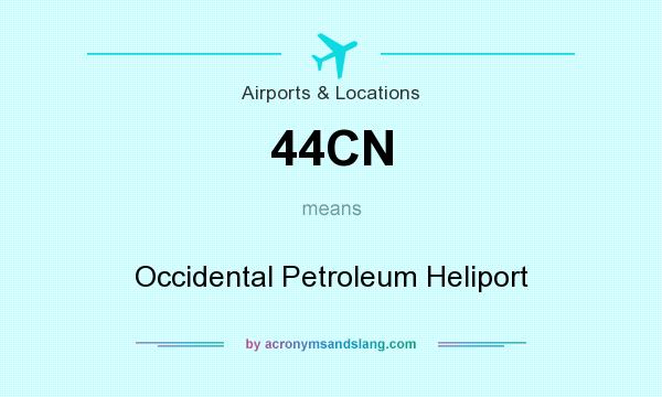 What does 44CN mean? It stands for Occidental Petroleum Heliport