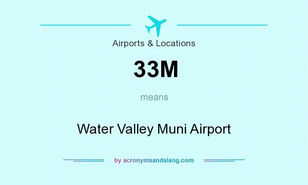 What does 33M mean? It stands for Water Valley Muni Airport