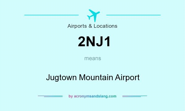 What does 2NJ1 mean? It stands for Jugtown Mountain Airport