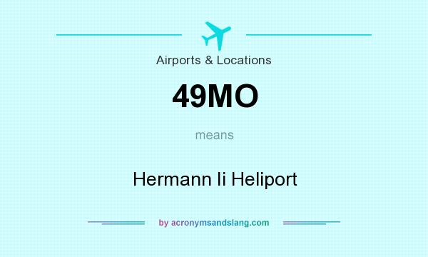 What does 49MO mean? It stands for Hermann Ii Heliport