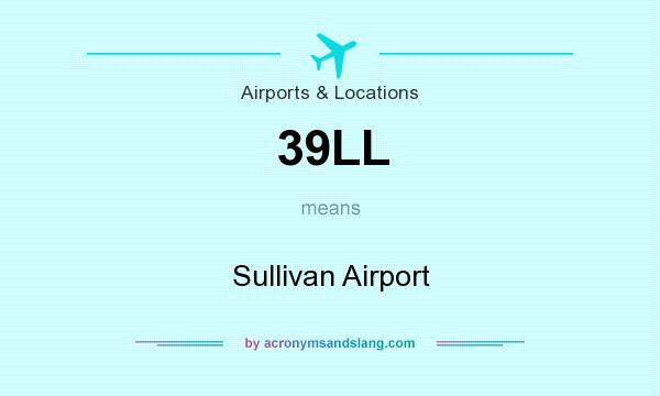 What does 39LL mean? It stands for Sullivan Airport