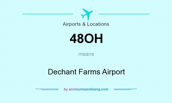 What does 48OH mean? It stands for Dechant Farms Airport